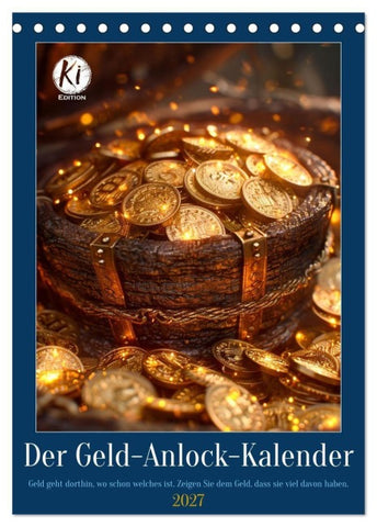 Der Geld-Anlock-Kalender (Tischkalender 2027 DIN A5 hoch), CALVENDO Monatskalender