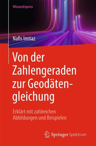 Von der Zahlengeraden zur Geodätengleichung