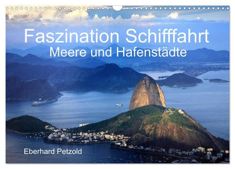 Faszination Schifffahrt - Meere und Hafenstädte (Wandkalender 2026 DIN A3 quer), CALVENDO Monatskalender