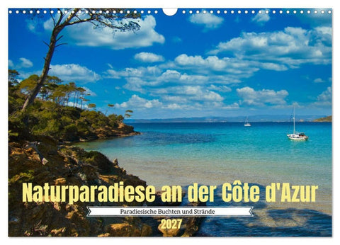 Naturparadiese an der Côte d'Azur (Wandkalender 2027 DIN A3 quer), CALVENDO Monatskalender