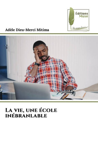 La vie, une école inébranlable