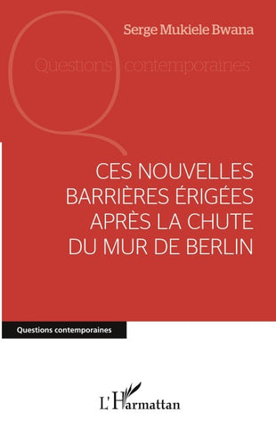 Ces nouvelles barrières érigées après la chute du mur de Berlin