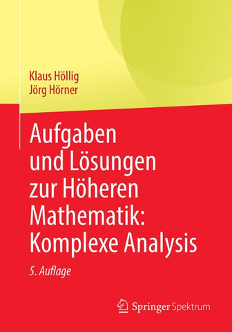Aufgaben und Lösungen zur Höheren Mathematik: Komplexe Analysis