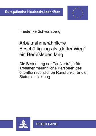 Arbeitnehmerähnliche Beschäftigung als «dritter Weg» ein Berufsleben lang