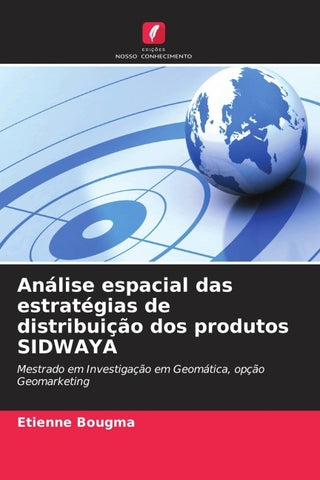 Análise espacial das estratégias de distribuição dos produtos SIDWAYA