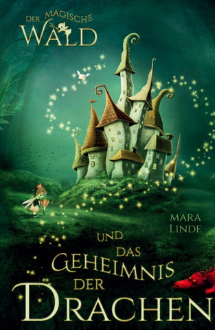 Der magische Wald und das Geheimnis der Drachen