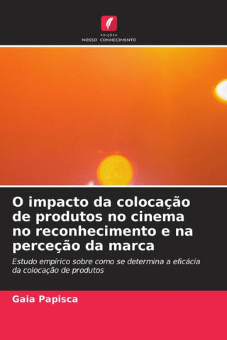 O impacto da colocação de produtos no cinema no reconhecimento e na perceção da marca