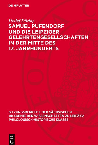 Samuel Pufendorf und die Leipziger Gelehrtengesellschaften in der Mitte des 17. Jahrhunderts