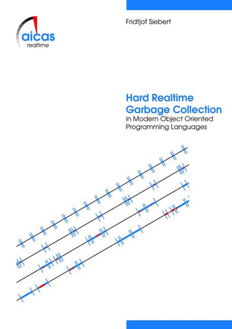 Hard Realtime Garbage Collection in Modern Object Oriented Programming Languages