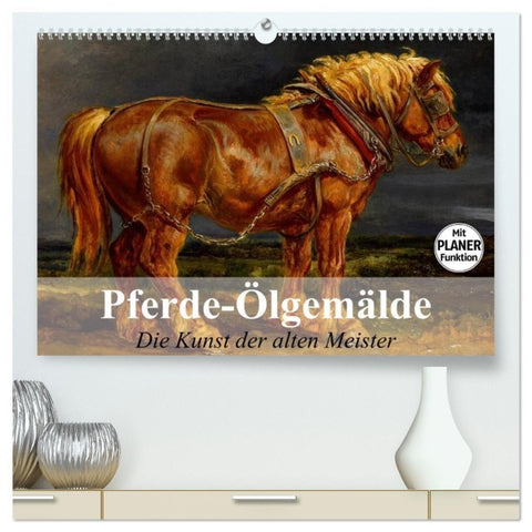 Pferde-Ölgemälde. Die Kunst der alten Meister (hochwertiger Premium Wandkalender 2026 DIN A2 quer), Kunstdruck in Hochglanz