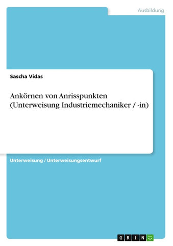 Ankörnen von Anrisspunkten (Unterweisung Industriemechaniker / -in)