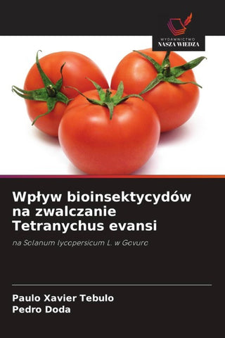 Wp¿yw bioinsektycydów na zwalczanie Tetranychus evansi