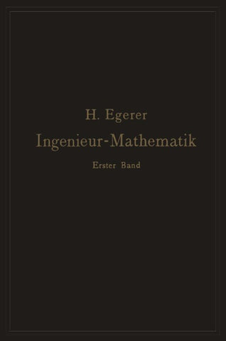 Ingenieur-Mathematik. Lehrbuch der höheren Mathematik für die technischen Berufe