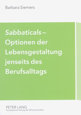 «Sabbaticals»– Optionen der Lebensgestaltung jenseits des Berufsalltags