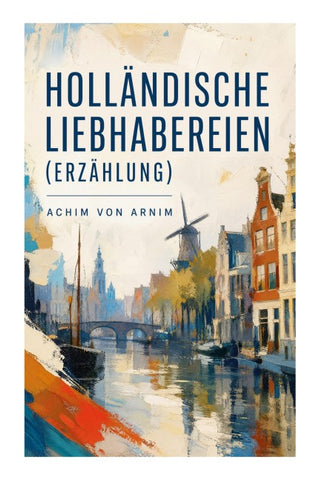 Holländische Liebhabereien (Erzählung)