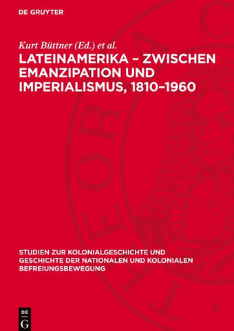 Lateinamerika – Zwischen Emanzipation und Imperialismus, 1810–1960