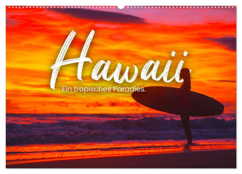 Hawaii - Ein tropisches Paradies. (Wandkalender 2027 DIN A2 quer), CALVENDO Monatskalender