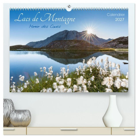 Lacs de montagne. Miroir des cimes (Calendrier mural haut de gamme 2027 DIN A2 vertical), CALVENDO calendrier mensuel