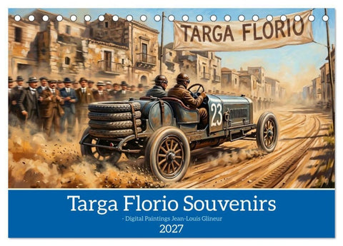 Targa Florio Souvenirs1906 bis 1930 (Tischkalender 2027 DIN A5 quer), CALVENDO Monatskalender