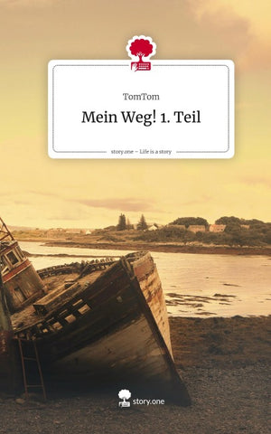 Mein Weg! 1. Teil. Life is a Story - story.one