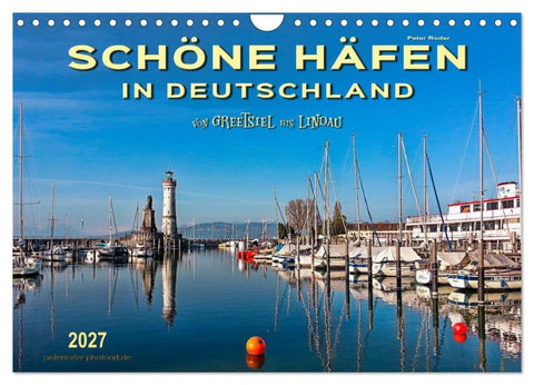 Schöne Häfen in Deutschland von Greetsiel bis Lindau (Wandkalender 2027 DIN A4 quer), CALVENDO Monatskalender
