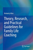 Theory, Research, and Practical Guidelines for Family Life Coaching