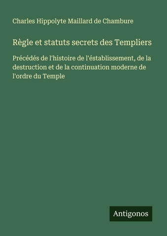 Règle et statuts secrets des Templiers