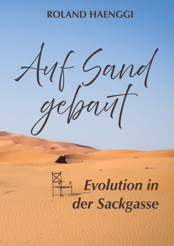 Auf Sand gebaut - Evolution in der Sackgasse