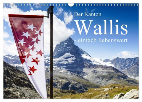 Der Kanton Wallis - einfach liebenswert (Wandkalender 2027 DIN A3 quer), CALVENDO Monatskalender