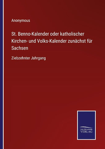 St. Benno-Kalender oder katholischer Kirchen- und Volks-Kalender zunächst für Sachsen
