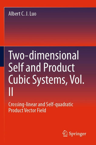Two-dimensional Self and Product Cubic Systems, Vol. II