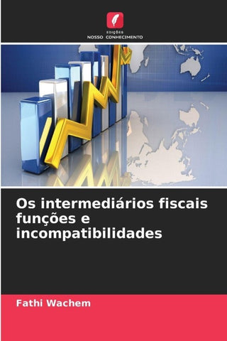 Os intermediários fiscais funções e incompatibilidades