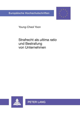 Strafrecht als «ultima ratio» und Bestrafung von Unternehmen