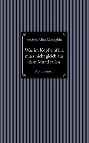 Was im Kopf einfällt, muss nicht gleich aus dem Mund fallen.