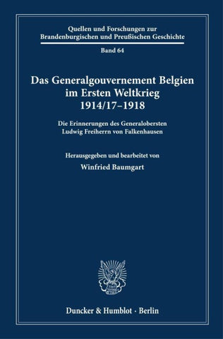 Das Generalgouvernement Belgien im Ersten Weltkrieg 1914-17–1918