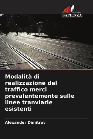 Modalità di realizzazione del traffico merci prevalentemente sulle linee tranviarie esistenti