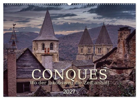 CONQUES - Wo der Jakobsweg die Zeit anhält (Wandkalender 2027 DIN A2 quer), CALVENDO Monatskalender