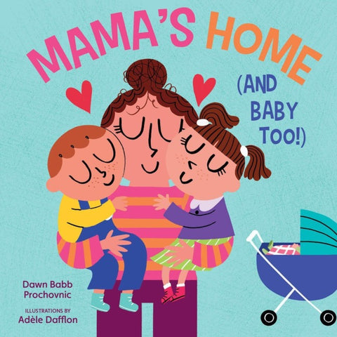 Mama's Home (and Baby Too!)