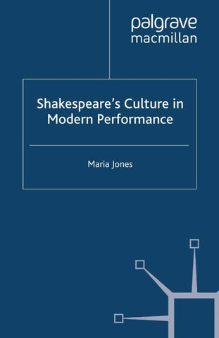 Shakespeare’s Culture in Modern Performance