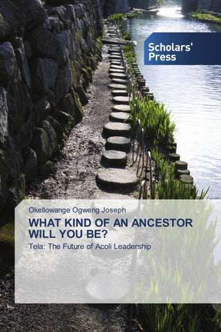 WHAT KIND OF AN ANCESTOR WILL YOU BE?