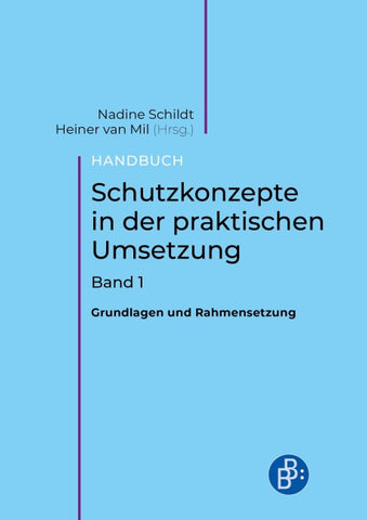 Handbuch Schutzkonzepte in der praktischen Umsetzung. Band 1