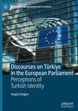 Discourses on Türkiye in the European Parliament