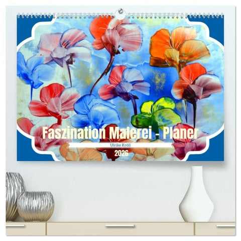 Faszination Malerei - Planer (hochwertiger Premium Wandkalender 2026 DIN A2 quer), Kunstdruck in Hochglanz