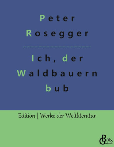 Als ich noch der Waldbauernbub war