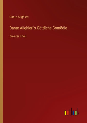 Dante Alighieri's Göttliche Comödie