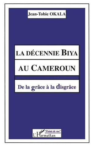La décennie Biya au Cameroun