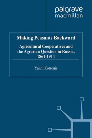 Making Peasants Backward
