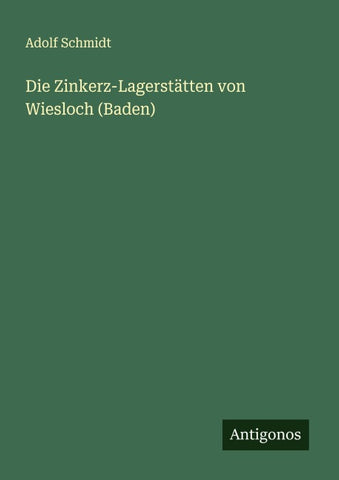 Die Zinkerz-Lagerstätten von Wiesloch (Baden)