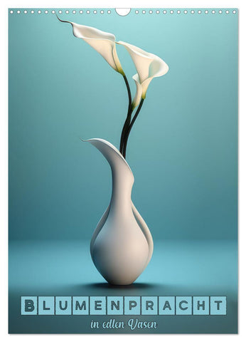 Blumenpracht in edlen Vasen (Wandkalender 2027 DIN A3 hoch), CALVENDO Monatskalender