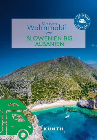 KUNTH Mit dem Wohnmobil von Slowenien bis Albanien